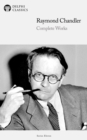 Delphi Complete Works of Raymond Chandler (Illustrated) - eBook