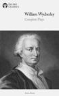 Delphi Complete Plays of William Wycherley (Illustrated) - eBook