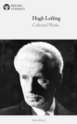 Delphi Collected Works of Hugh Lofting (Illustrated) - eBook
