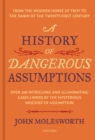 A History of Dangerous Assumptions - Book