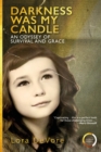 Darkness Was My Candle : An Odyssey of Survival and Grace - Book