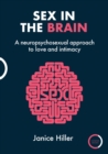 Sex in the Brain : A neuropsychosexual approach to love and intimacy - eBook