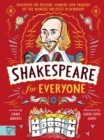 Shakespeare for Everyone : Discover the history, comedy and tragedy of the world's greatest playwright - Book