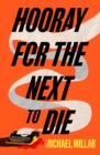 Hooray for the Next to Die - eBook