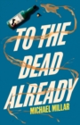 To the Dead Already - eBook