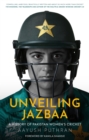 Unveiling Jazbaa : A History of Pakistan Women's Cricket - Book