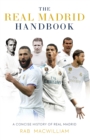The Real Madrid Handbook : A Concise History of Real Madrid - Book