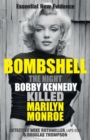 Bombshell : The Night Bobby Kennedy Killed Marilyn Monroe - Book
