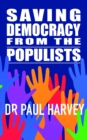 Saving Democracy From The Populists - eBook