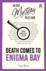 The Cosy Mystery Puzzle Book - Death Comes To Enigma Bay : Over 90 crime puzzles to solve! - Book