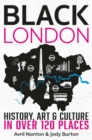 Black London : History, Art & Culture in over 120 places - Book