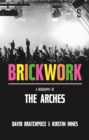 Brickwork: A Biography of The Arches - eBook
