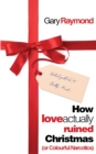 How Love Actually Ruined Christmas - eBook