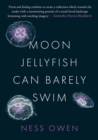 Moon Jellyfish Can Barely Swim - Book