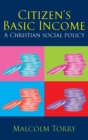 Citizen's Basic Income : A Christian Social Policy - eBook