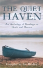 The Quiet Haven : An Anthology of Readings on Death and Heaven - Book