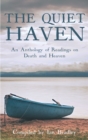 The Quiet Haven : An anthology of readings on death and heaven - eBook