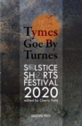 Tymes Goe By Turnes : Stories and Poems for Solstice Shorts 2020 - eBook