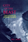 City of the Beast : The London of Aleister Crowley - Book