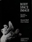 Body Space Image : Notes Towards Improvisation and Performance - Book