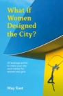 What if Women Designed the City? - eBook