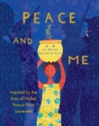 Peace and Me : Inspired by the Lives of Nobel Peace Prize Laureates - eBook