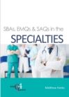 SBAs, EMQs & SAQs in the Specialties - eBook