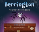 Berrington -- The Spider Who Wore Glasses (UK Edition) - Book