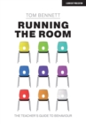 Running the Room : The Teacher's Guide to Behaviour - eBook