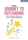 Journey to Outstanding (Second Edition): How to break the glass ceiling of 'good' and create a genuinely outstanding school - eBook