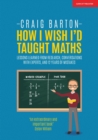 How I Wish I Had Taught Maths: Reflections on research, conversations with experts, and 12 years of mistakes - eBook
