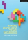 Thinking Deeply About Primary Mathematics - eBook