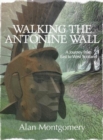 Walking the Antonine Wall : A Journey from East to West Scotland - Book
