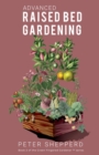 Advanced Raised Bed Gardening: Expert Tips to Optimize Your Yield, Grow Healthy Plants and Take Your Raised Bed Garden to the Next Level - eBook