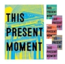 This Present Moment : Crafting a Better World - Book