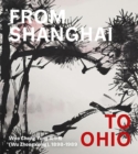 From Shanghai to Ohio : Woo Chong Yung (Wu Zhongxiong), 1898-1989 - Book
