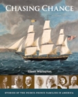 Chasing Chance : Stories of the Peirce--Prince Families in America - Book