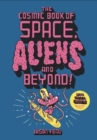 The Cosmic Book of Space, Aliens and Beyond : Draw, Colour, Create things from out of this world! - Book