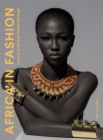 Africa in Fashion : Luxury, Craft and Textile Heritage - Book