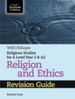WJEC/Eduqas Religious Studies for A Level Year 2 & A2 Religion and Ethics Revision Guide - Book