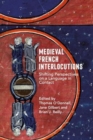 Medieval French Interlocutions : Shifting Perspectives on a Language in Contact - Book