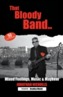 That Bloody Band: 50 Years a Bandleader : Mixed Feelings, Music and Mayhem - eBook