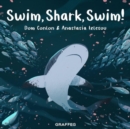 Swim, Shark, Swim! (Wild Wanderers Series) - Book