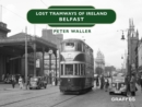 Lost Tramways of Ireland - Belfast - eBook