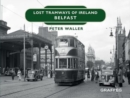 Lost Tramways of Ireland: Belfast - Book