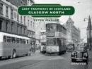Lost Tramways of Scotland: Glasgow North - Book