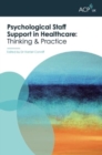 Psychological Staff Support in Healthcare : Thinking and Practice - Book