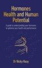 Hormones, Health and Human Performance : A Guide to Understanding Your Hormones to Optimise Your Health and Performance - eBook