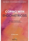 Coping With Endometriosis : Bringing Compassion to Pain, Shame & Uncertainty - Book