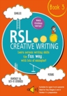 RSL Creative Writing: Book 3 : KS2, KS3, 11 Plus & 13 Plus - Workbook For Ages 9 Upwards - Book